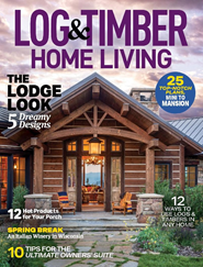 Log & Timber Home Living Magazine